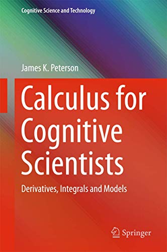 9789812878724: Calculus for Cognitive Scientists: Derivatives, Integrals and Models