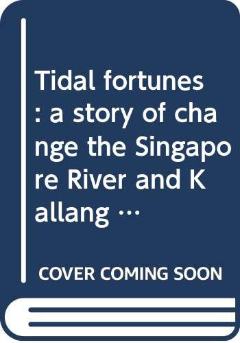 9789813002326: Tidal fortunes: A story of change, the Singapore River and Kallang basin