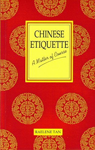Beispielbild fr Chinese Etiquette: A Matter of Course zum Verkauf von Wonder Book
