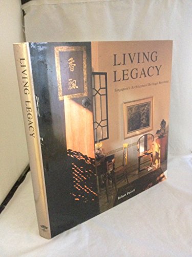 9789813002852: Living legacy: Singapore's architectural heritage renewed