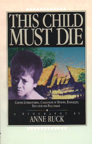 Stock image for This Child Must Die : A Biography of Anne Ruck for sale by Better World Books: West