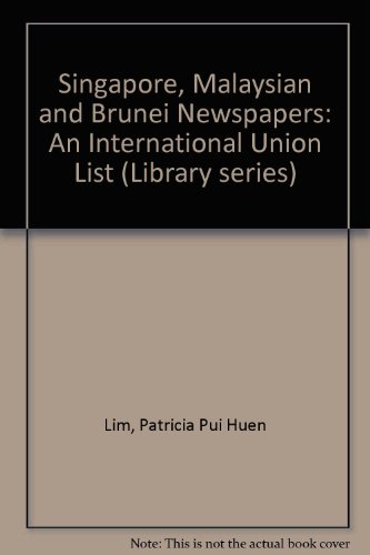 Beispielbild fr Singapore, Malaysian and Brunei Newspapers: An International Union List (Library series / Institute of Southeast Asian Studies) zum Verkauf von The Book Bin