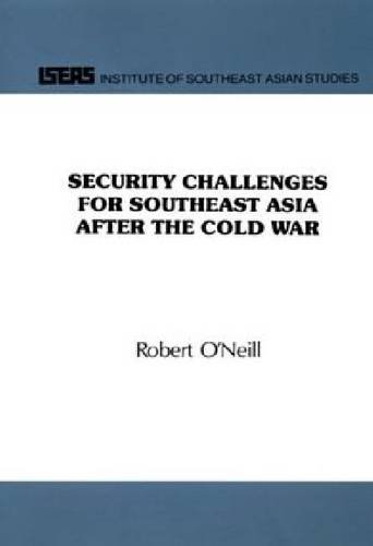 Security Challenges for Southeast Asia (9789813016439) by O'Neil; O'Neill, Robert John