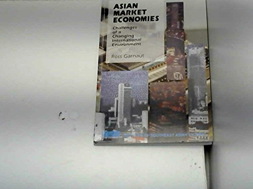 Beispielbild fr Asian Market Economies: Challenges of a Changing International Environment (Iseas Current Economic Affairs) zum Verkauf von The Book Bin