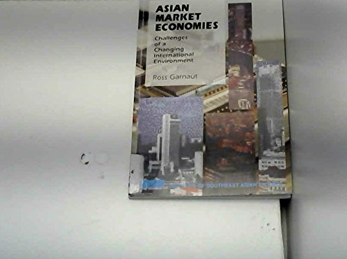 Stock image for Asian Market Economies: Challenges of a Changing International Environment (Iseas Current Economic Affairs) for sale by The Book Bin