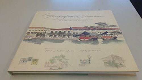 Beispielbild fr SINGAPORE SKETCHBOOK: The Restoration of a City zum Verkauf von Amazing Book Company