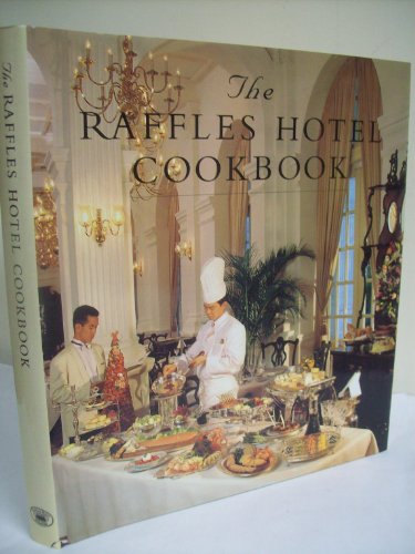 Stock image for The Raffles Hotel Cookbook for sale by Zoom Books Company