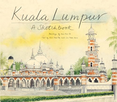 Kuala Lumpur. A Sketchbook. Paintings by Chin Kon Yit
