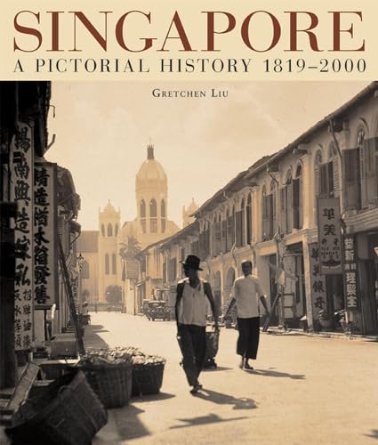 9789813018815: Singapore: A Pictorial History 1819-2000