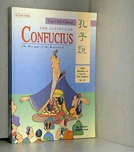 Beispielbild fr The Sayings of Confucius: The Message of the Benevolent zum Verkauf von ThriftBooks-Atlanta