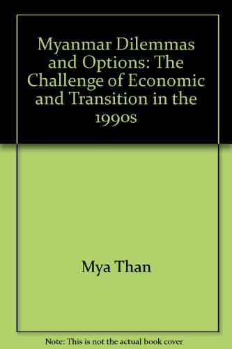 Imagen de archivo de Myanmar Dilemmas and Options: The Challenge of Economic Transition in the 1990s a la venta por The Book Bin