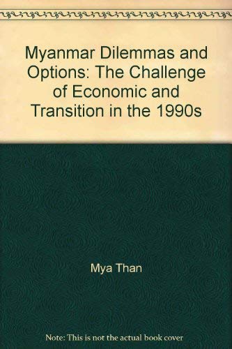 Beispielbild fr Myanmar Dilemmas and Options. The Challenge of Economic Transition in the 1990s zum Verkauf von Zubal-Books, Since 1961