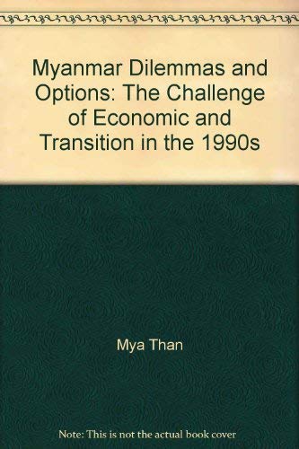 Stock image for Myanmar Dilemmas and Options. The Challenge of Economic Transition in the 1990s for sale by Zubal-Books, Since 1961
