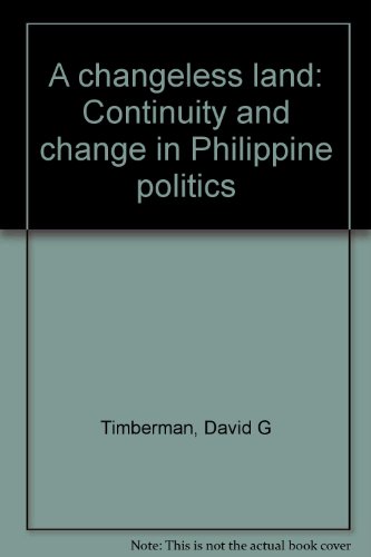 9789813035867: A changeless land: Continuity and change in Philippine politics [Paperback] b...