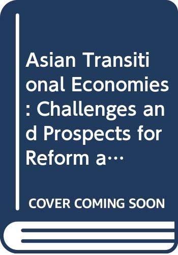 Imagen de archivo de Asian Transitional Economies: Challenges and Prospects for Reform and Transformation a la venta por NEPO UG