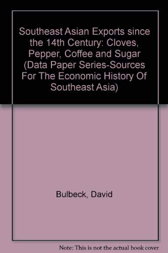 Stock image for Southeast Asian Exports Since the 14th Century: Cloves, Pepper, Coffee, and Sugar for sale by ThriftBooks-Dallas