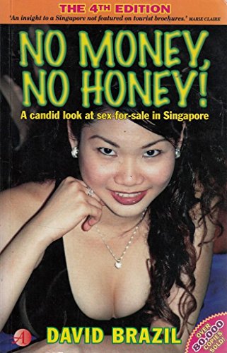 Stock image for No Money, No Honey! : A Candid Look at Sex-for-sale in Singapore for sale by Better World Books