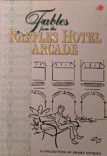 Beispielbild fr Fables from the Raffles Hotel Arcade zum Verkauf von WorldofBooks