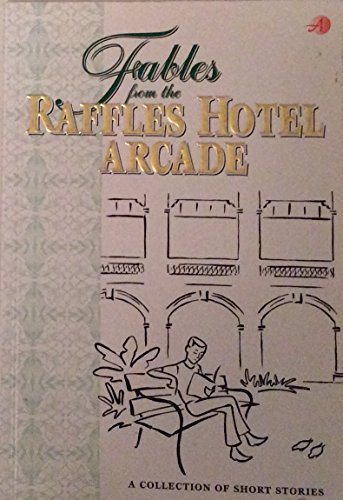 9789813056725: Fables From the Raffles Hotel Arcade