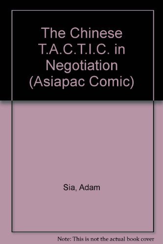 Stock image for The Chinese T.A.C.T.I.C. in Negotiation (Asiapac Comic S.) for sale by WorldofBooks