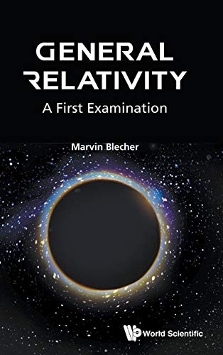 Beispielbild fr GENERAL RELATIVITY: A FIRST EXAMINATION zum Verkauf von Studibuch