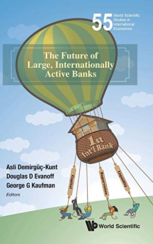 9789813141384: FUTURE OF LARGE, INTERNATIONALLY ACTIVE BANKS, THE (World Scientific Studies in International Economics, 55)