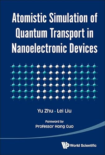Imagen de archivo de Atomistic Simulation of Quantum Transport in Nanoelectronic Devices a la venta por suffolkbooks