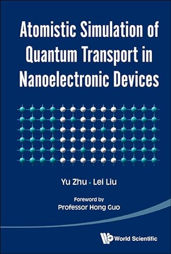 9789813141414: Atomistic Simulation of Quantum Transport in Nanoelectronic Devices (With CD-ROM)