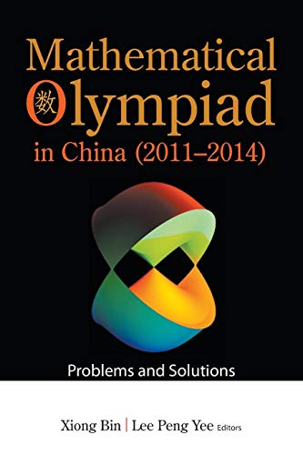 Stock image for Mathematical Olympiad In China (2011-2014): Problems And Solutions for sale by Books Unplugged