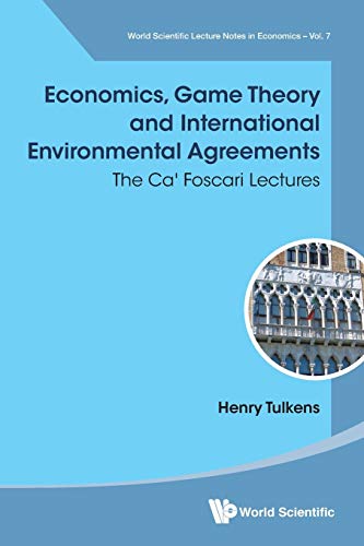 9789813143012: Economics, Game Theory And International Environmental Agreements: The Ca' Foscari Lectures: 7 (World Scientific Lecture Notes In Economics And Policy)