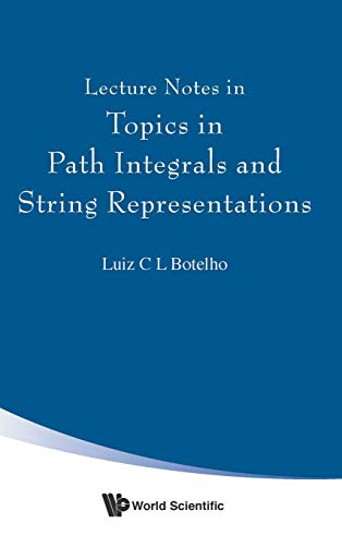 Imagen de archivo de Lecture Notes in Topics in Path Integrals and String Representations a la venta por Cotswold Rare Books