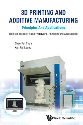 9789813146761: 3D Printing And Additive Manufacturing: Principles And Applications - Fifth Edition Of Rapid Prototyping