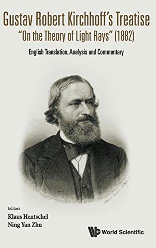 Imagen de archivo de Gustav Robert Kirchhoff's Treatise "On the Theory of Light Rays" (1882): English Translation, Analysis and Commentary a la venta por suffolkbooks