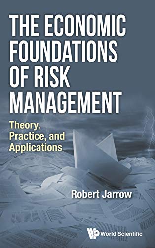 9789813147515: The Economic Foundations of Risk Management: Theory, Practice, and Applications