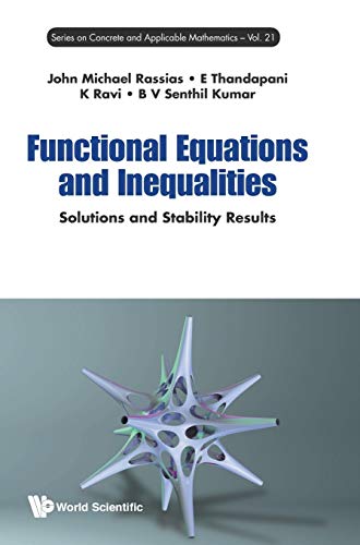 Stock image for FUNCTIONAL EQUATIONS AND INEQUALITIES: SOLUTIONS AND STABILITY RESULTS (Concrete and Applicable Mathematics) for sale by GF Books, Inc.