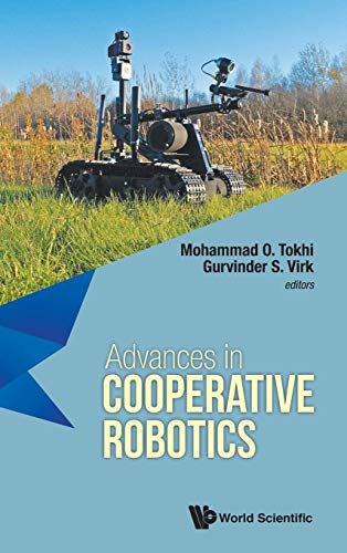 

Advances in Cooperative Robotics: Proceedings of the 19th International Conference on CLAWAR 2016 [Hardcover ]