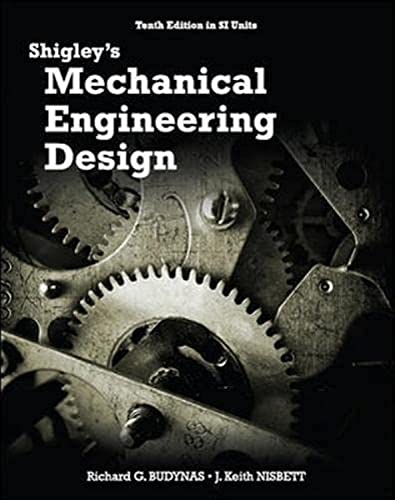 9789813151000: Shigley's Mechanical Engineering Design in SI Units, 10th Edition in SI Units