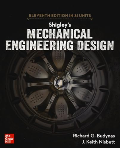 Imagen de archivo de Shigley's Mechanical Engineering Design, 11th Edition, Si Units (Asia Higher Education Engineering/Computer Science Mechanical Engineering) a la venta por Byrd Books