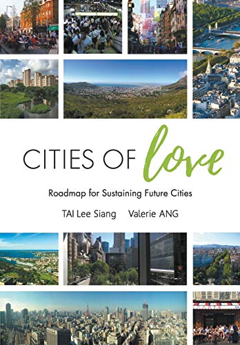 Imagen de archivo de Cities of Love: Roadmap for Sustaining Future Cities a la venta por suffolkbooks