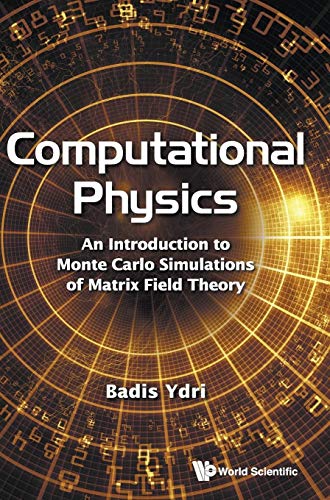 Stock image for Computational Physics An Introduction to Monte Carlo Simulations of Matrix Field Theory for sale by Romtrade Corp.