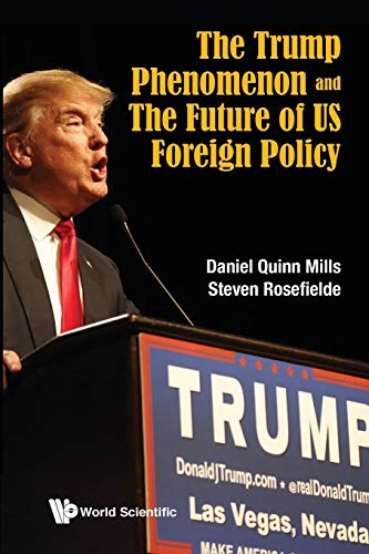 9789813200999: Trump Phenomenon And The Future Of Us Foreign Policy, The