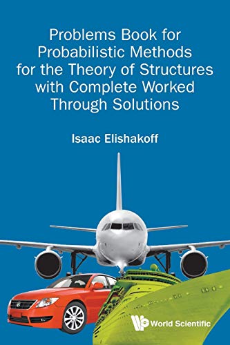 Stock image for Problems Book for Probabilistic Methods for the Theory of Structures with Complete Worked Through Solutions for sale by Books Puddle