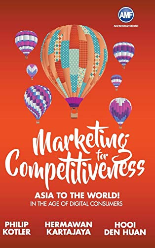 9789813201958: MARKETING FOR COMPETITIVENESS: ASIA TO THE WORLD - IN THE AGE OF DIGITAL CONSUMERS