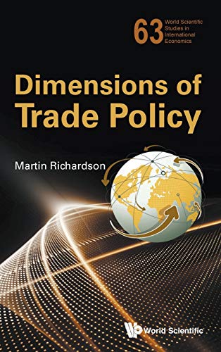 Stock image for Dimensions of Trade Policy (World Scientific Studies in International Economics) for sale by Books From California
