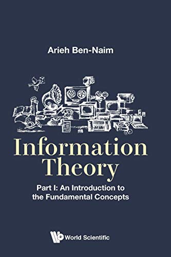 9789813208834: Information Theory - Part I: An Introduction To The Fundamental Concepts