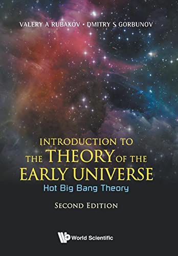 9789813209886: INTRODUCTION TO THE THEORY OF THE EARLY UNIVERSE: HOT BIG BANG THEORY (SECOND EDITION)