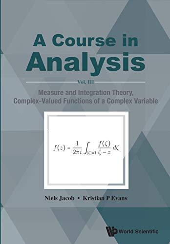 Stock image for Course in Analysis, a - Vol. III: Measure and Integration Theory, Complex-Valued Functions of a Complex Variable for sale by Lucky's Textbooks