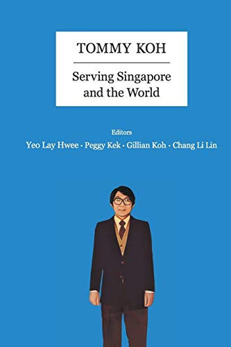 Stock image for Tommy Koh: Serving Singapore And The World for sale by Reuseabook