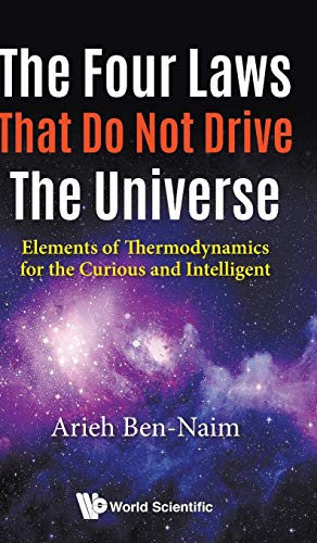 Stock image for The Four Laws That Do Not Drive the Universe: Elements of Thermodynamics for the Curious and Intelligent [Hardcover ] for sale by booksXpress