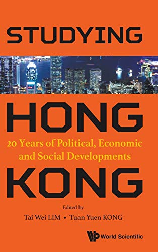 Stock image for Studying Hong Kong: 20 Years of Political, Economic and Social Developments (China Studies) for sale by WYEMART LIMITED